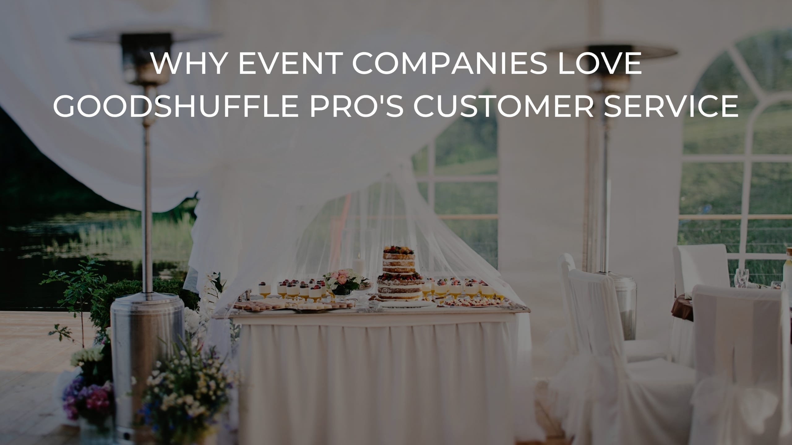 why event companies love goodshuffle pro's customer service